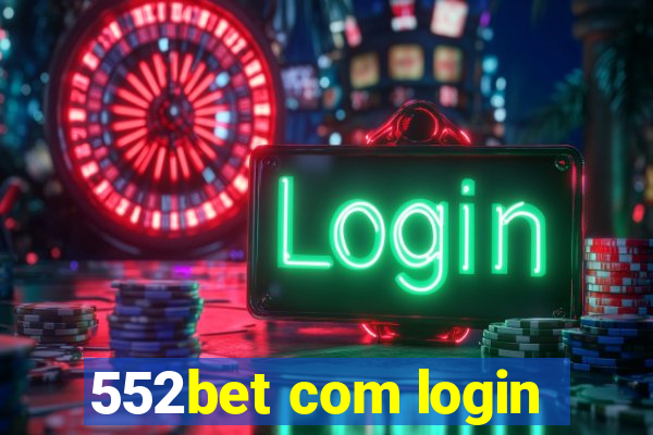 552bet com login